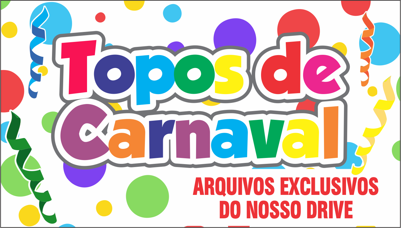 CARNAVAL - Topos de Bolo Carnaval 01 – Disponível Apenas no Nosso Drive!