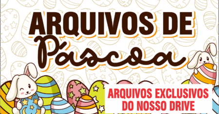 Arquivos Pascoa 01 – Exclusivo do Nosso Drive!