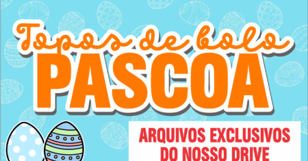Topos de Bolo Pascoa 01 – Disponível Apenas no Nosso Drive!