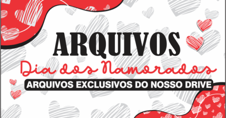 Dia dos Namorados 01 – Disponível Apenas no Nosso Drive!