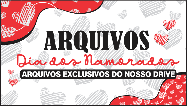 Dia dos Namorados 01 – Disponível Apenas no Nosso Drive! CAPA POST - Dia dos Namorados 01 – Disponível Apenas no Nosso Drive!