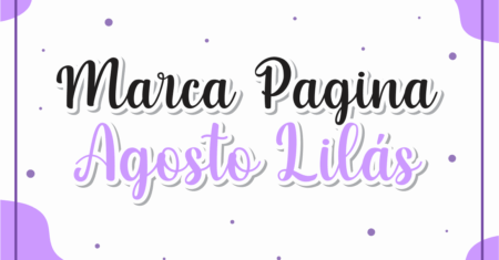 Marca Pagina Agosto Lilás Para Imprimir Gratuito