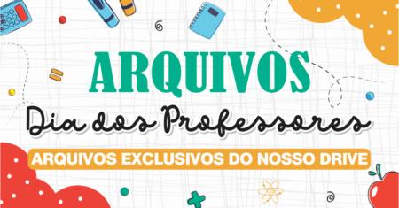 Dia dos Professores 01 – Disponível Apenas no Nosso Drive!