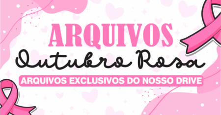 Outubro Rosa 01 – Disponível Apenas no Nosso Drive!