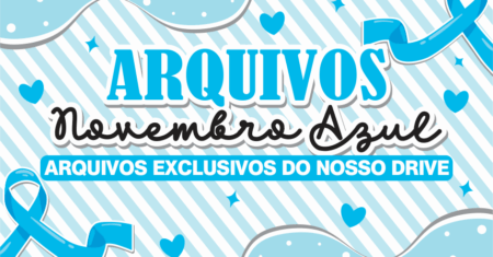Novembro Azul 01 – Disponível Apenas no Nosso Drive!