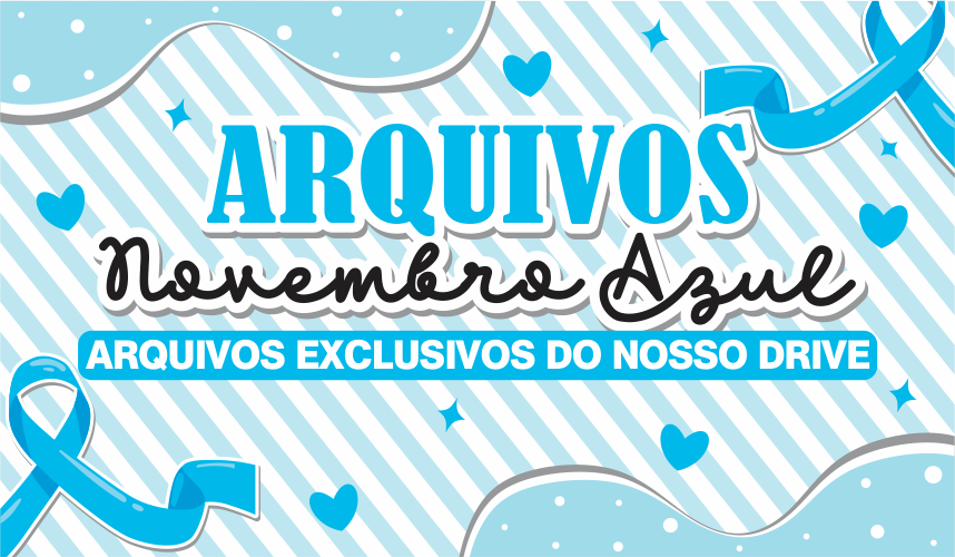 CAPA POST DO BLOG - Novembro Azul 01 – Disponível Apenas no Nosso Drive!