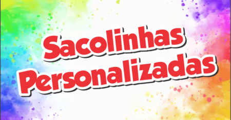 Sacolinhas Personalizadas 01 – Disponível Apenas no Nosso Drive!