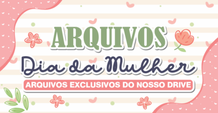 Dia das Mulheres 02 – Disponível Apenas no Nosso Drive!