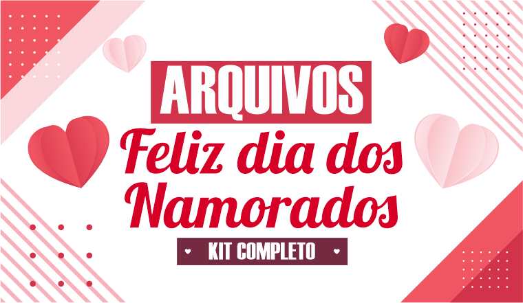 CAPA DIA DOS NAMORADOS - Dia dos Namorados KIT 02 Pronto Para Imprimir