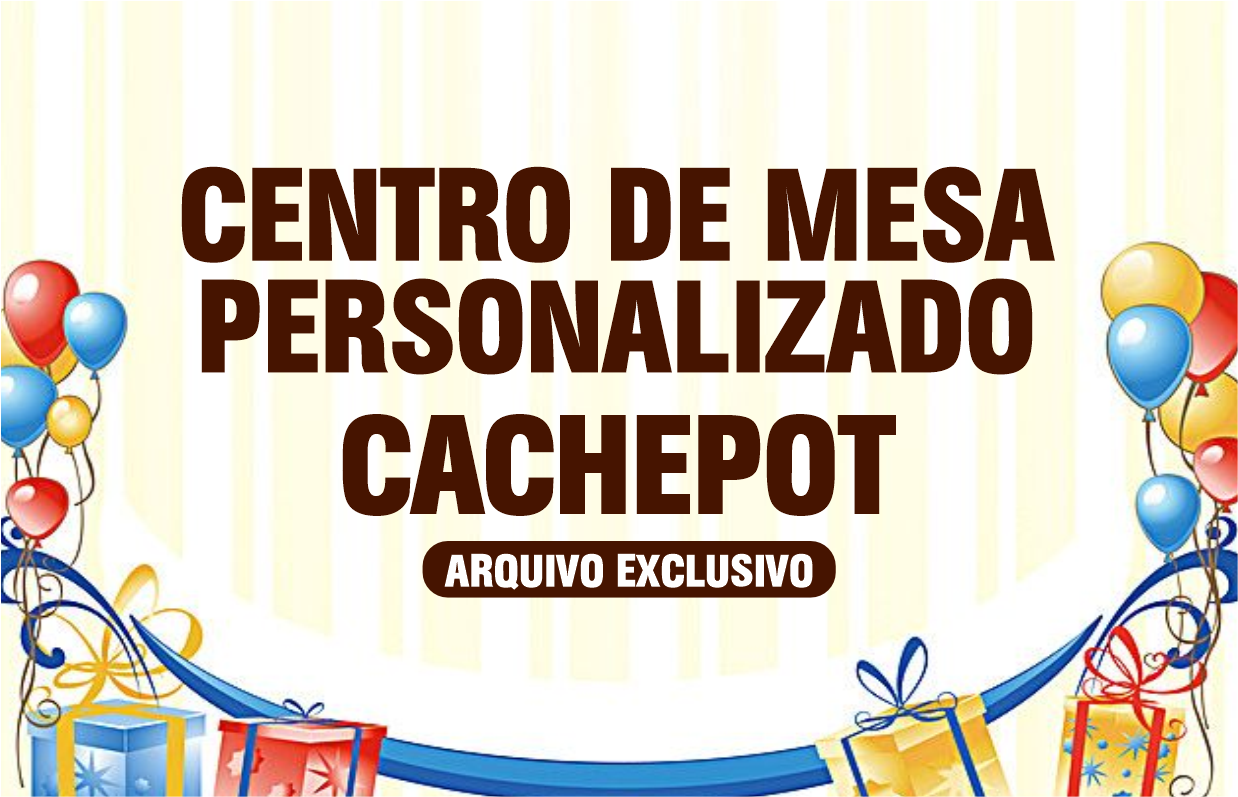 CAPA BLOG - Centro de Mesa Cachepot P Para Imprimir