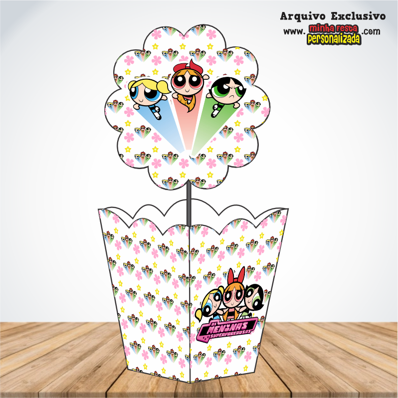 MENINAS SUPER PODEROSAS - Centro de Mesa Cachepot P Para Imprimir