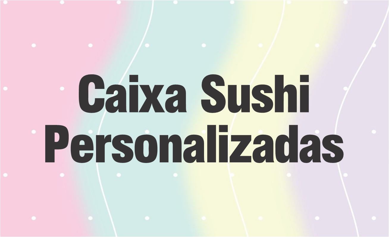 CAIXA SUSHI CAPA BLOG - Caixa Sushi Personalizadas Para Imprimir